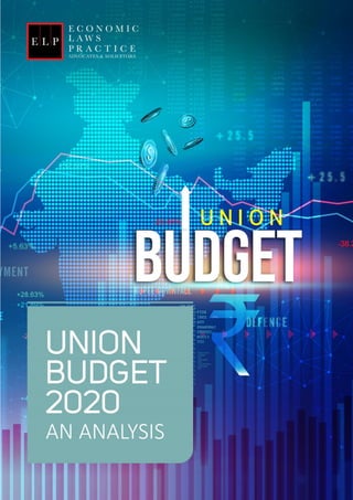 An Analysis of Budget Proposals Union Budget 2020
0 | Page © Economic Laws Practice
 