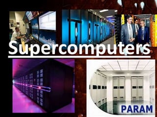 Supercomputers

 
