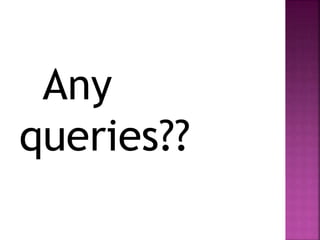 Any
queries??
 