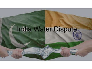 India Water Dispute
 