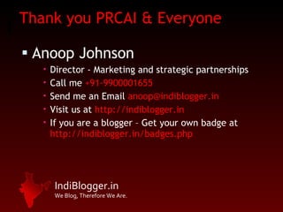 Thank you PRCAI & Everyone <ul><li>Anoop Johnson </li></ul><ul><ul><ul><li>Director - Marketing and strategic partnerships...