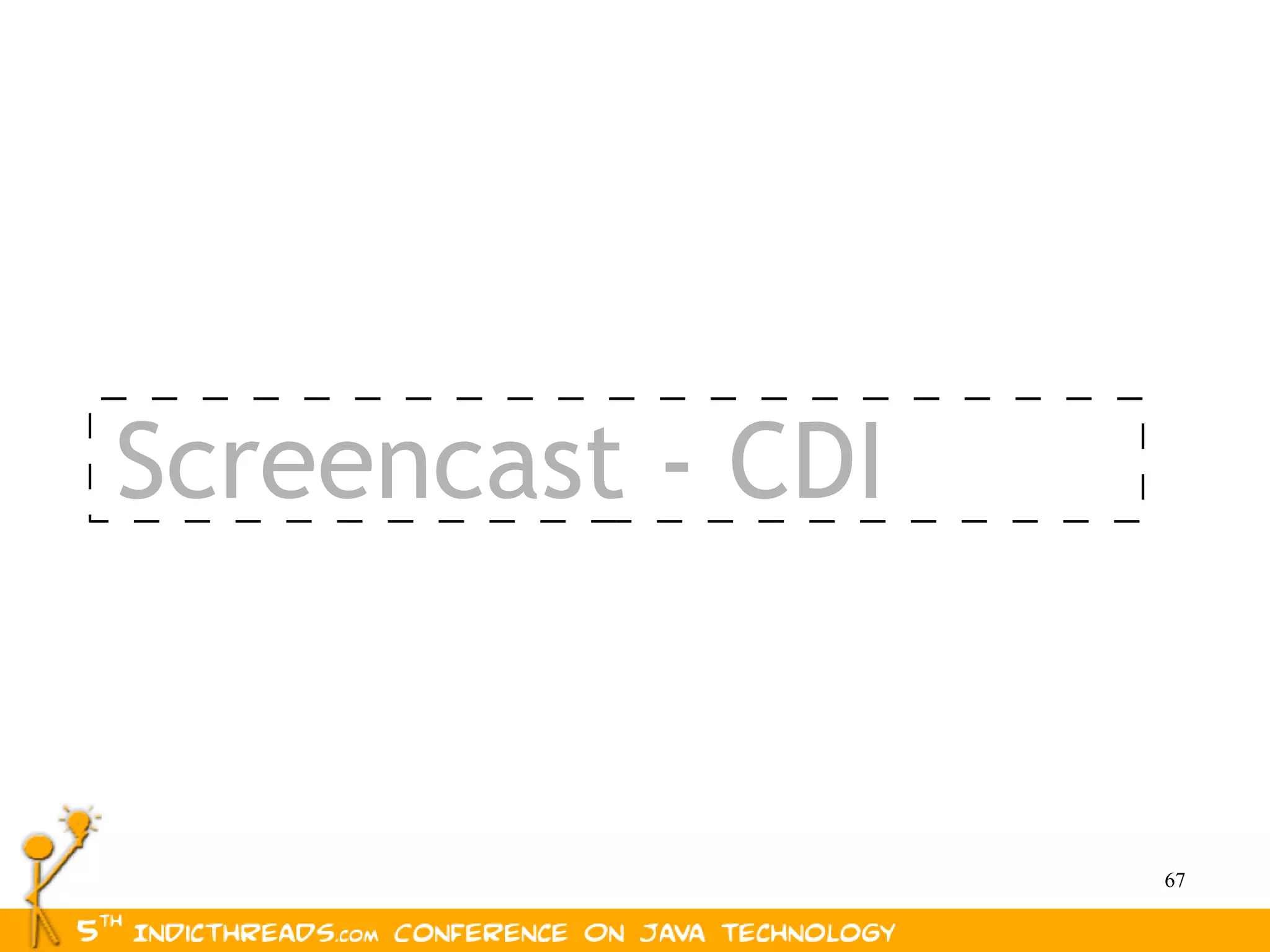 Screencast - CDI


                   67
 
