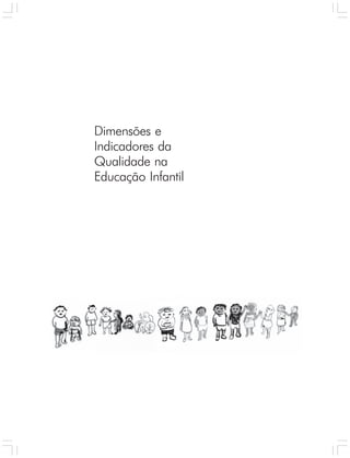 Indicadores da Qualidade na Educação Infantil