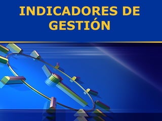 INDICADORES DE GESTIÓN 