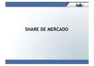 SHARE DE MERCADO
 