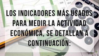 Indicadores de crecimiento económico