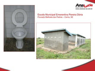 Escola Municipal Emerentina Pereira Dória Povoado Malhada das Pedras – Carira, SE 