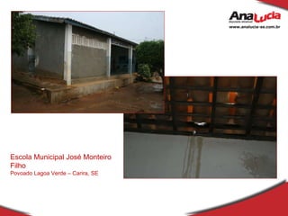 Escola Municipal José Monteiro Filho Povoado Lagoa Verde – Carira, SE 