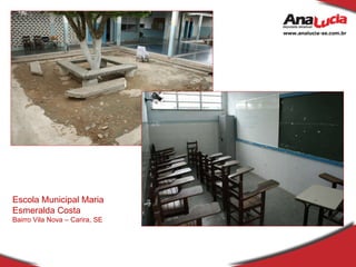 Escola Municipal Maria Esmeralda Costa Bairro Vila Nova – Carira, SE 