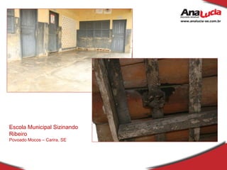 Escola Municipal Sizinando Ribeiro Povoado Mocos – Carira, SE 