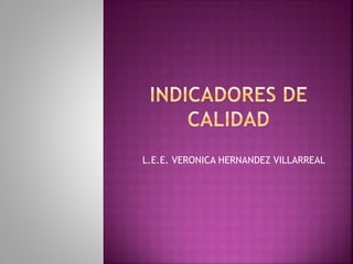 L.E.E. VERONICA HERNANDEZ VILLARREAL
 