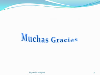 31Ing. Dorian Mosquera
 