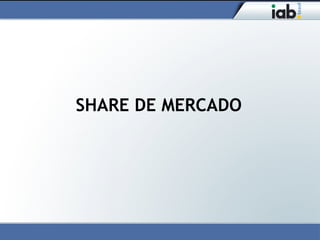 SHARE DE MERCADO
 