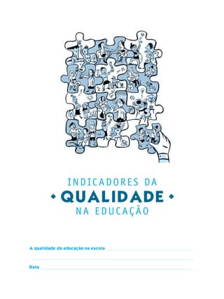 A qualidade da educação na escola _________________________________

 ______________________________________________________________

Data ___________________________________________________________




                                 17
 