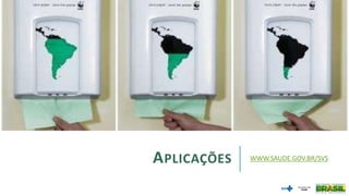 APLICAÇÕES WWW.SAUDE.GOV.BR/SVS
 