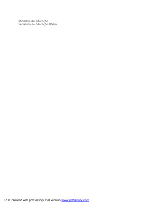 Ministério da Educação
         Secretaria de Educação Básica




PDF created with pdfFactory trial version www.pdffactory.com
 