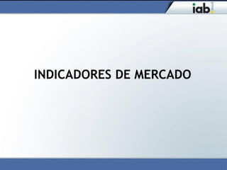 Indicadores Iab Brasil Slide 3