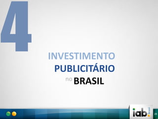 INVESTIMENTO
PUBLICITÁRIO
no
BRASIL
28

 