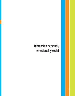 Dimensión personal,
  emocional y social




                       17
 