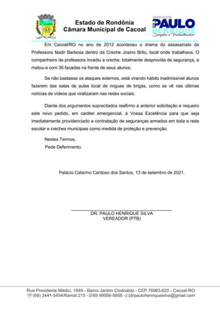 Em Cacoal/RO no ano de 2012 aconteceu o drama do assassinato da
Professora Nadir Barbosa dentro da Creche Josino Brito, lo...