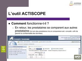 L’outil ACTISCOPEComment fonctionne-t-il ?Un courrier électronique invite chaque mois les prestataires à compléter directement leur formulaire sur une application sécurisée (avec login et mot de passe)