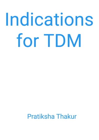 Indications for TDM (Therapeutic Drug Monitoring) 