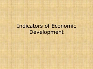 Indicators of Economic Development 