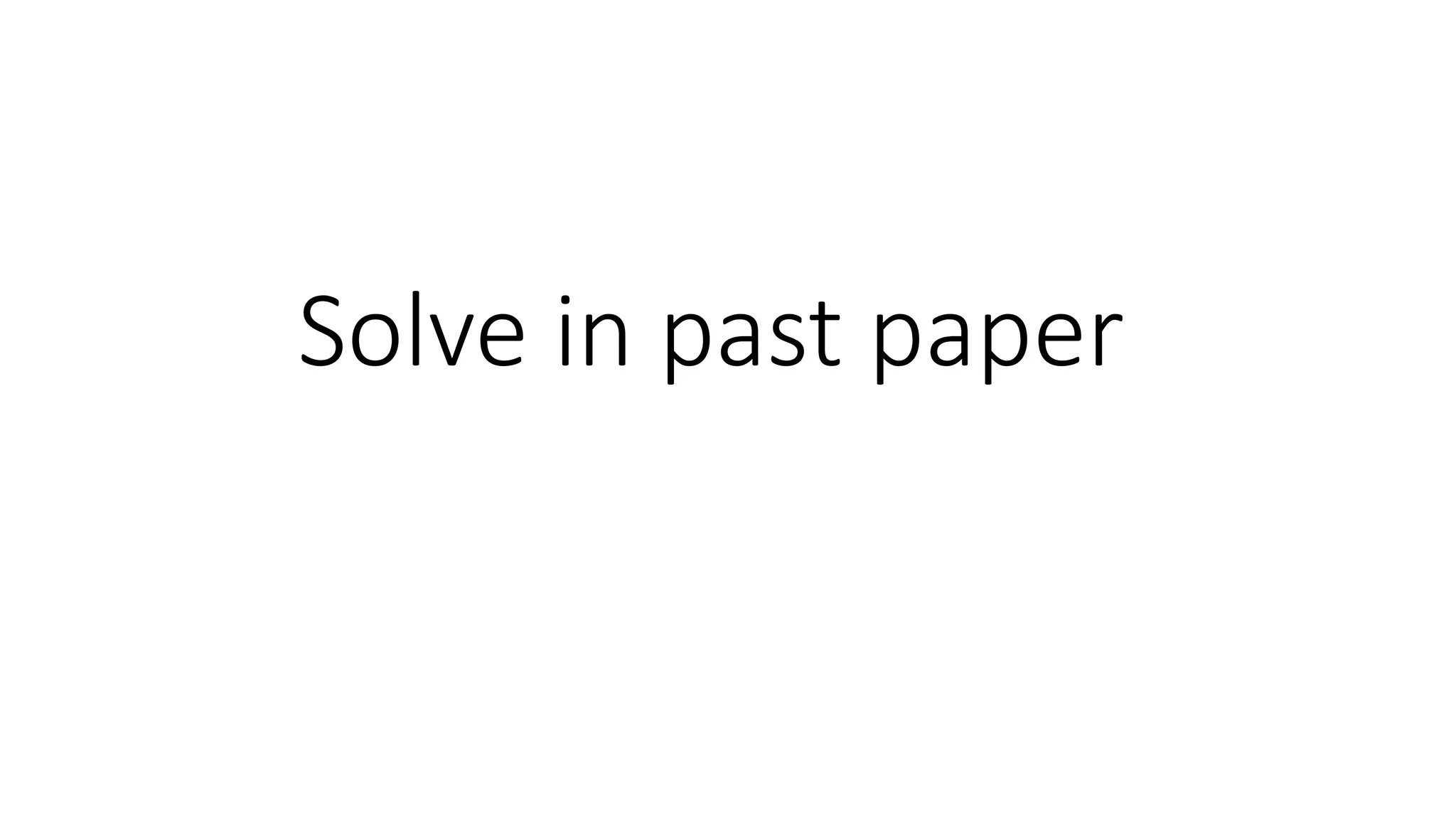 Solve in past paper
 
