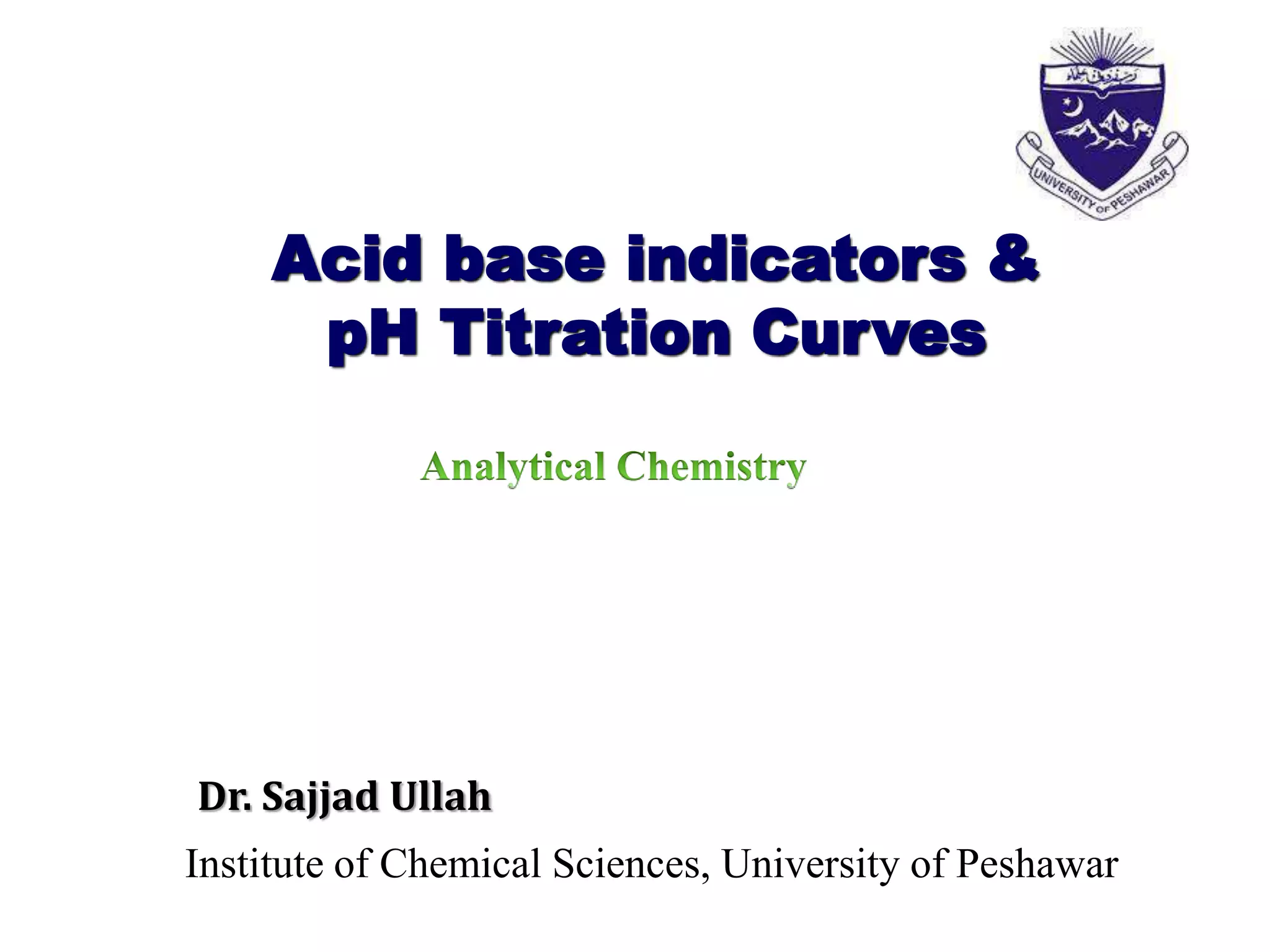 Theory of Acidbase Indicators and Acidbase Titration Curves PPT