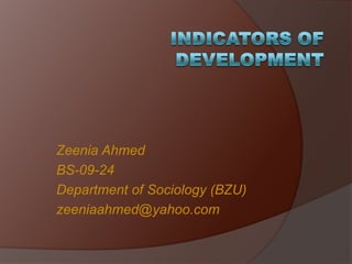 Zeenia Ahmed
BS-09-24
Department of Sociology (BZU)
zeeniaahmed@yahoo.com
 