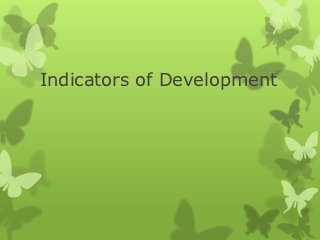 Indicators of Development
 