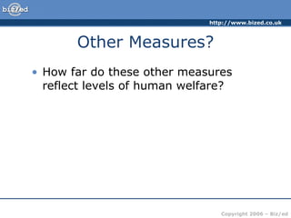 Other Measures? How far do these other measures reflect levels of human welfare? 