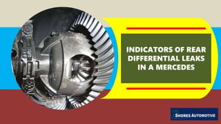 INDICATORS OF REAR
DIFFERENTIAL LEAKS
IN A MERCEDES
 
