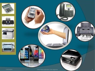 11/07/2014 Informatica aplicada a los negocios 3
 