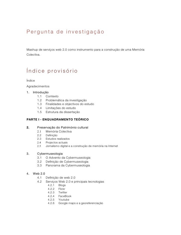 Pergunta de investigação


Mashup de serviços web 2.0 como instrumento para a construção de uma Memória
Colectiva.




Índ...