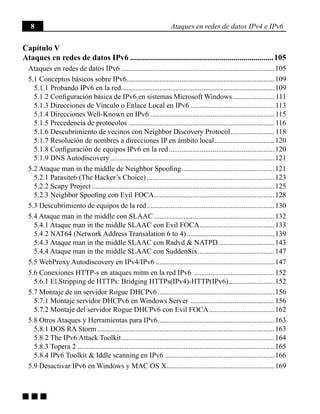 8 Ataques en redes de datos IPv4 e IPv6
g g g
Capítulo V
Ataques en redes de datos IPv6......................................