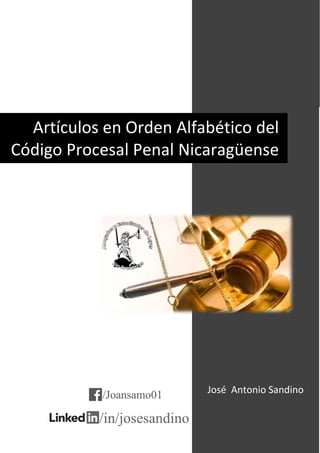 José Antonio Sandino
Artículos en Orden Alfabético del
Código Procesal Penal Nicaragüense
 