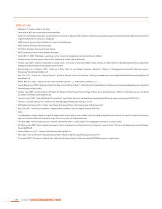 Referencias
1.

	 Dato para las 77 ciudades incluidas en este Índice.

2.

	 Estimaciones de IMCO para los municipios incluidos en este Índice.

3.

	 Sueldos de Policías Estatales y Municipales. Secretariado Ejecutivo del Sistema de Seguridad Pública. Obtenido en http://www.secretariadoejecutivo.gob.mx/work/models/SecretariadoEjecutivo/Resource/347/1/

4.

	 INEGI. Estimación propia con datos de Estadística de Finanzas Públicas Municipales.

5.

	 INEGI. Estadística de Finanzas Públicas Municipales.

6.

	 SHCP (2010). Estadísticas Oportunas de Finanzas Públicas.

7.

	 INEGI. Estadísticas de Finanzas Públicas Estatales y Municipales.

8.

	 Standard & Poor’s (2009). “Metodología y supuestos para calificar transacciones respaldadas por participaciones federales de México”.

9.

	 Promedio nacional, estimación propia con datos de INEGI (Estadísticas de Finanzas Públicas Municipales).

images/Salarios_de_Policias_2010_y_2011_corregida.pdf

10.

	Coronado, Jaime (2007). “Análisis de sostenibilidad de la deuda interna a nivel nacional y subnacional”. CEMLA [consulta: diciembre 21, 2009]. Obtenido en http://www.development-finance.org/es/temas/
estrategia-de-deuda/sostenibilidad-de-ladeuda/deuda-subnacional.html.

11.

	
Auditoría Superior de la Federación (2011). “Análisis de la Deuda Pública de lasa Entidades Federativas y Municipios”. Obtenido en http://www.asf.gob.mx/uploads/61_Publicaciones_tecnicas/
AnalisisDeudaPublica_EntidadesFedyMunic.pdf

12.

	Slack, Enid (2010). “Property Tax in Theory and Practice”. Institute for Municipal Finance and Governance. Obtenido en http://www.utoronto.ca/mcis/imfg/ArticlesPapersPublications/property%20tax%20

13.

	Kelleher, Maria, et al. (2005). “Taking out the Trash: How to Allocate the Costs Fairly.” C.D. Howe Institute Commentary 213: 1-22.

14.

	 Jaramillo-Mosqueira, Luis (2003). “Modelando la Demanda de Agua de Uso Residencial en México”. Instituto Nacional de Ecología. Obtenido en http://www.ine.gob.mx/descargas/dgipea/demanda_residencial.pdf

15.

	Estimación propia con datos de INEGI.

16.

	 Contreras, Hugo (2008). “La Última Generación de Proyectos de Participación Pública-Privada en Sistemas de Agua en México: Quince años de Experiencia”. Obtenido en: http://www.aneas.com.mx/contenido/

17.

	Transport of London (2007). “Impacts Monitoring Fifth Annual Report”. London Mayor. Obtenido en http://www.tfl.gov.uk/assets/downloads/fifth-annual-impacts-monitoring-report-2007-07-07.pd

18.

	ITDP (2011). “European Parking U-Turn”. Obtenido en http://www.itdp.org/documents/European_Parking_U-Turn.pdf

19.

	IBM Global Business Services (2011). “Smarter, Faster, Cheaper, An Operations Efficiency Benchmarking Study of 100 American Cities”.

20.

	Slack, Enid (1997). “Intermunicipal Coooperation.” Intergovernmental Committee on Urban and Regional Research (ICUR) Press.

21.

	Ibídem.

22.

	Una ortofotografía se consigue mediante un conjunto de imágenes aéreas (tomadas desde un avión o satélite) que han sido corregidas digitalmente para representar una proyección sin efectos de perspectiva,

23.

	Otero, Raúl (2008). “Política Fiscal Municipal con Federalismo Cooperativo Hacendario, el sistema catastral como estrategia para incrementar la recaudación predial”.

24.

	 GAT Soluciones (abril 2008). “Sistema Integrado de Recaudación y Control Implementación de un Sistema Electrónico de presentación y pago de Tributos”. Obtenido en http://gatsoluciones.com.ar/sitio/Trabajos/

paperwithlogos.pdf

EL%20AGUA%20POTABLE%20EN%20MEXICO.pdf

y por lo tanto es posible realizar mediciones exactas en ella, al contrario que sobre una fotografía aérea simple.

Documentos/SIRC.pdf
25.

	Gobierno y Gestión Local (2011). Obtenido en http://premiomunicipal.org.mx/p2011/

26.

	IMCO (2011). “Índice de Información Presupuestal Municipal 2010”. Obtenido en http://imco.org.mx/finanzaspublicas/indice.html

27.

	El Economista (2012). “Armonización contable va lenta”. Obtenido en http://eleconomista.com.mx/finanzas-publicas/2012/03/29/armonizacion-contable-va-lenta

120

EL MUNICIPIO UNA INSTITUCIÓN DISEÑADA PARA EL FRACASO

 