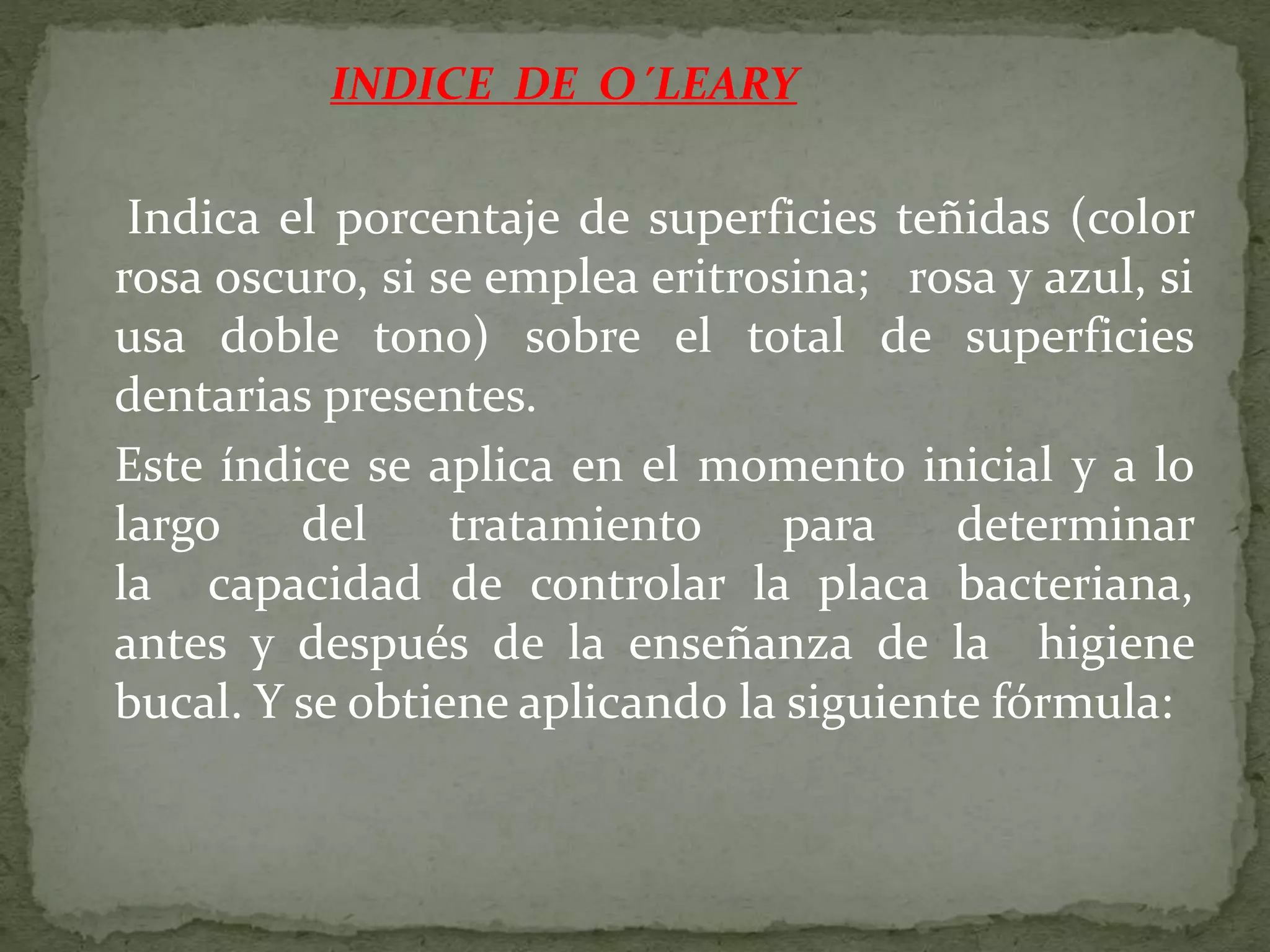 Control De Placa Bacteriana Indice De O Leary de.slideshare.net