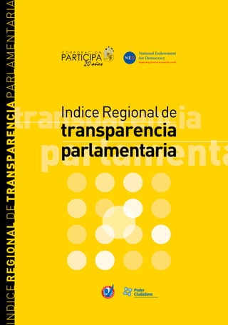 IndiceRegionalde
transparencia
parlamentaria
INDICEREGIONALDETRANSPARENCIAPARLAMENTARIA
 