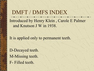 DENTAL INDICES INTRODUCTION USES CLASSIFICATION | PPT