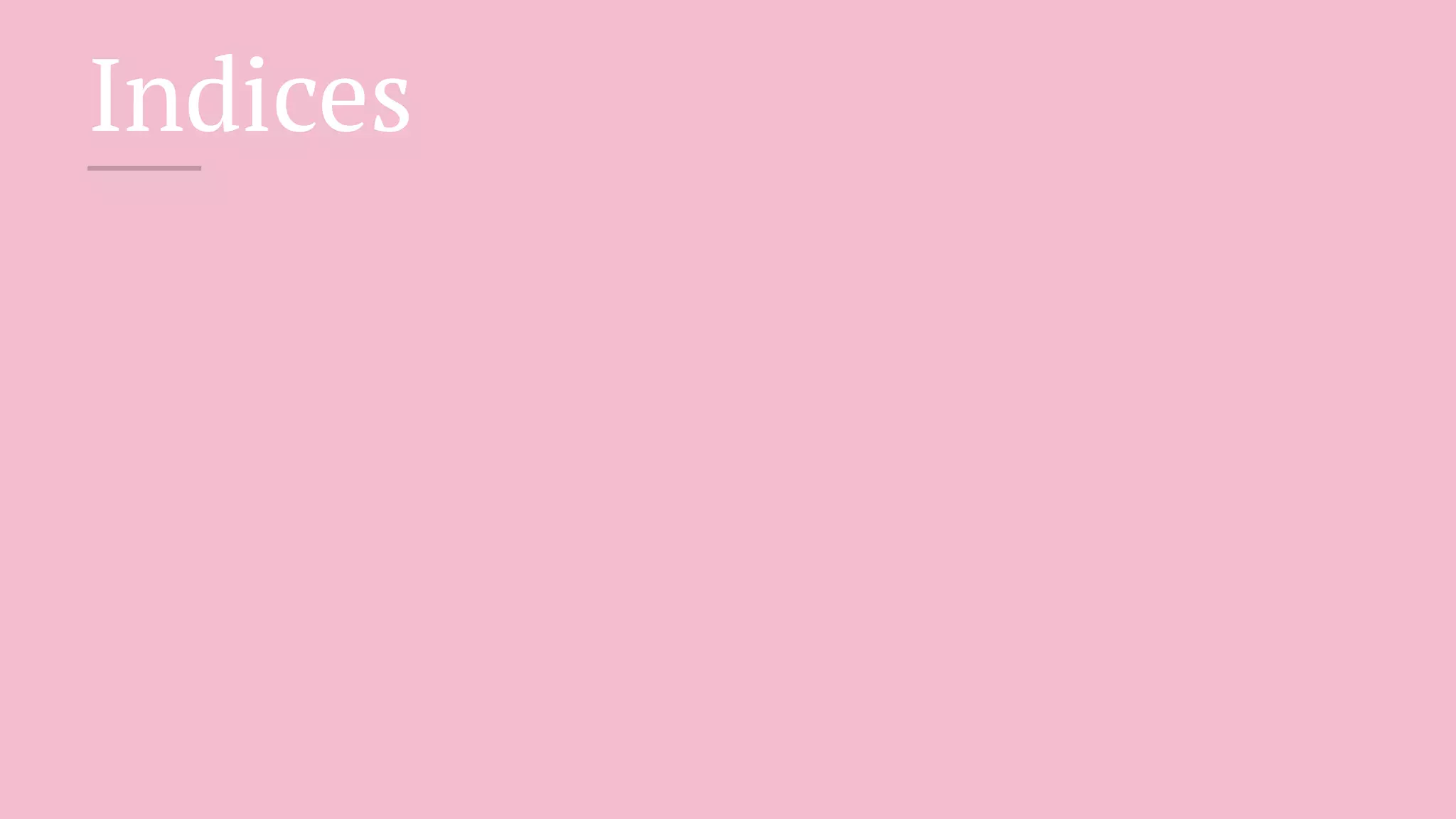 Indices
 