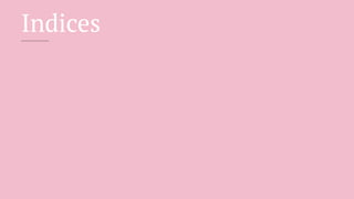 Indices
 