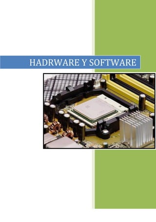 HADRWARE Y SOFTWARE

 