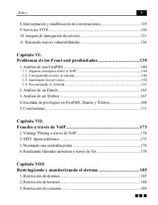 g g g
Índice 9
8. Interceptación y modificación de conversaciones..........................................119
9. Servicio...