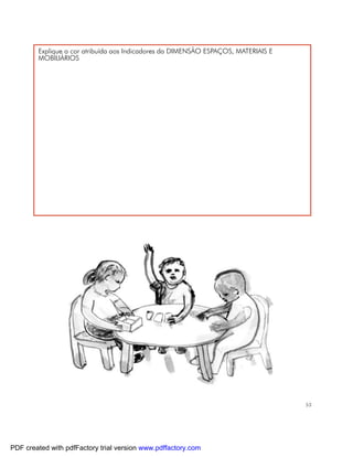 Explique a cor atribuída aos Indicadores da DIMENSÃO ESPAÇOS, MATERIAIS E
        MOBILIÁRIOS




                                                                                    53




PDF created with pdfFactory trial version www.pdffactory.com
 