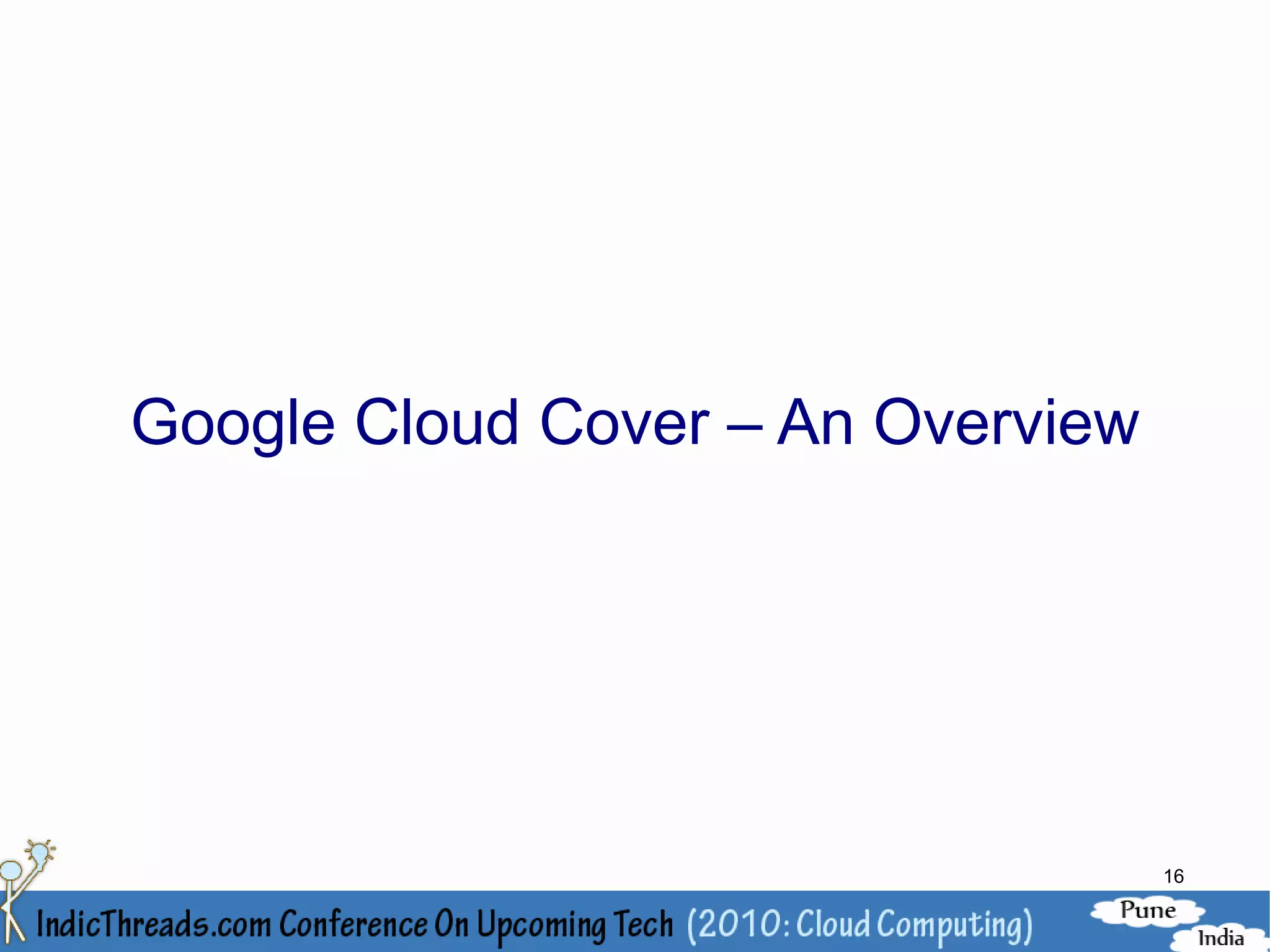 Google Cloud Cover – An Overview




                                   16
 