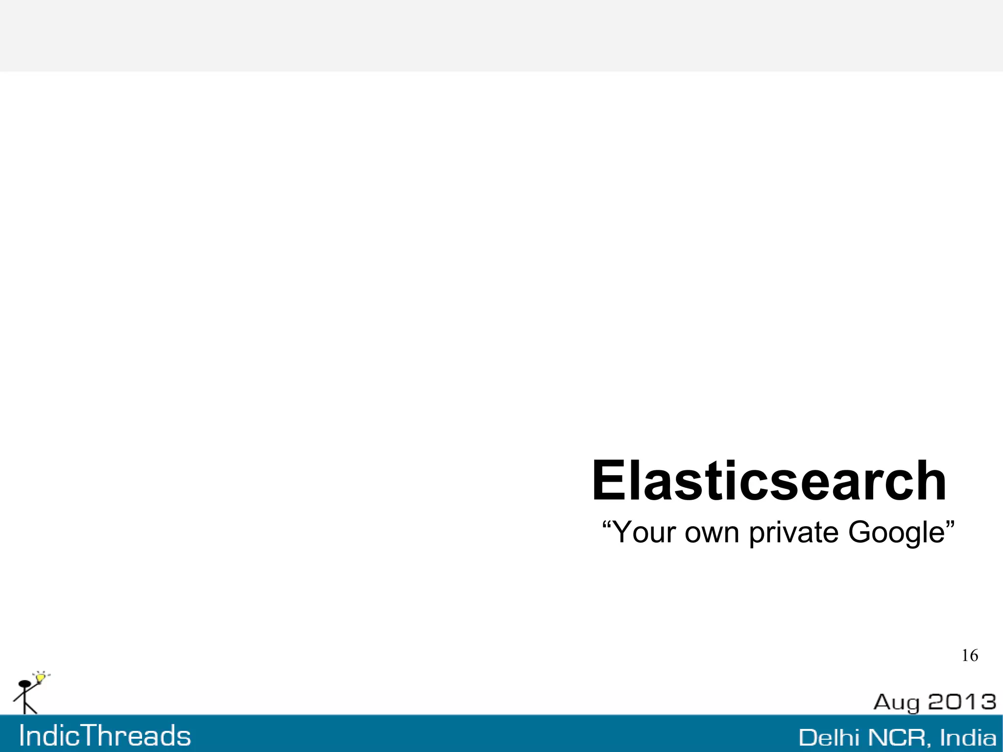 Elasticsearch: Big Data
Search Simplified
 