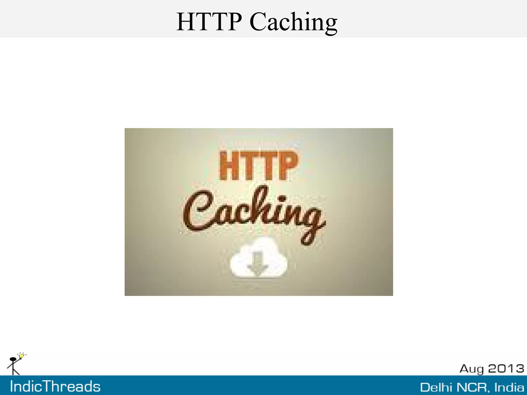 HTTP Caching
 