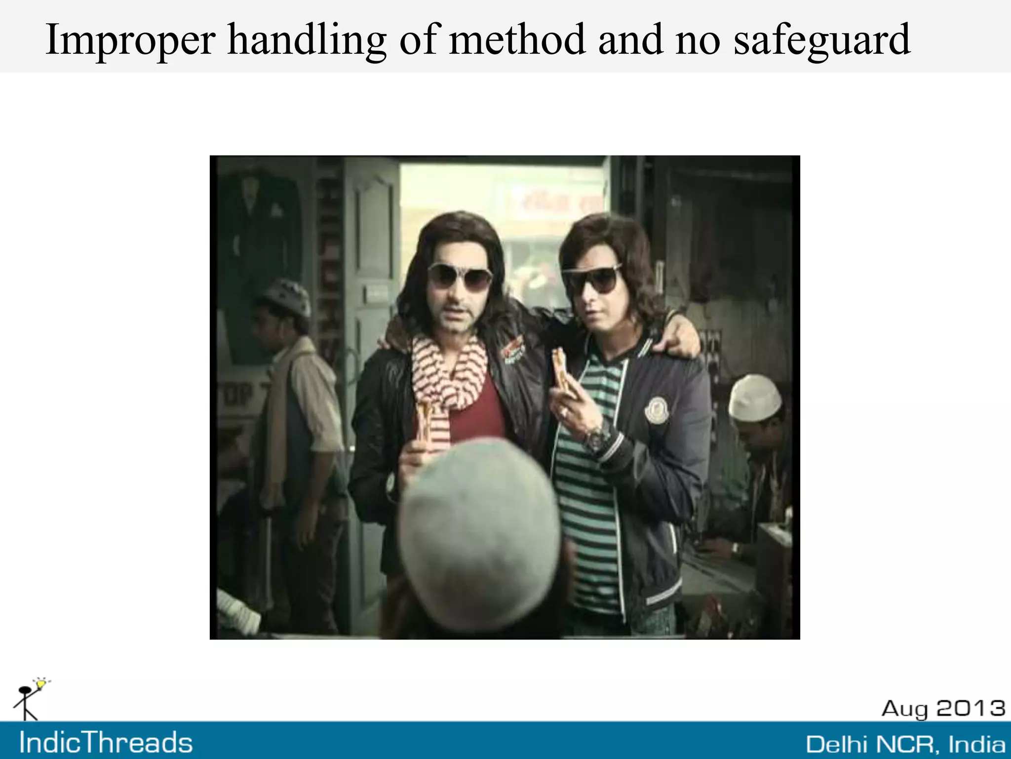 Improper handling of method and no safeguard
 